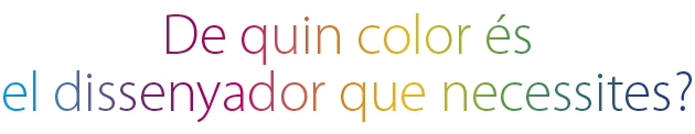 De quin color és el dissenyador que necessites?
